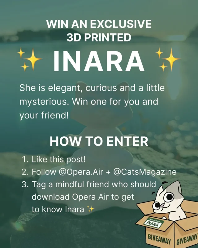 Text graphic over a soft lake background showing a 3D-printed Inara cat figurine and a cartoon Inara in a giveaway box. The heading reads “Win an exclusive 3D printed Inara,” with instructions: like this post, follow @Opera.Air and @CatsMagazine, and tag a mindful friend who should download Opera Air to get to know Inara.